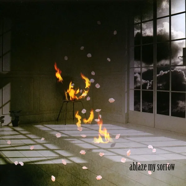 ablaze my sorrow