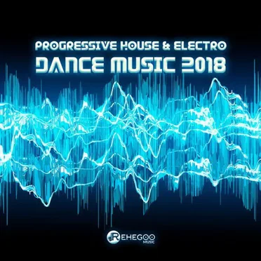 Progressive House & Electro Dance Music 2018 by Various Artists - album cover