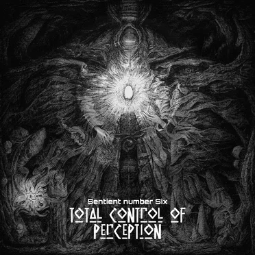 Total Control of Perception by Sentient Number Six - album cover