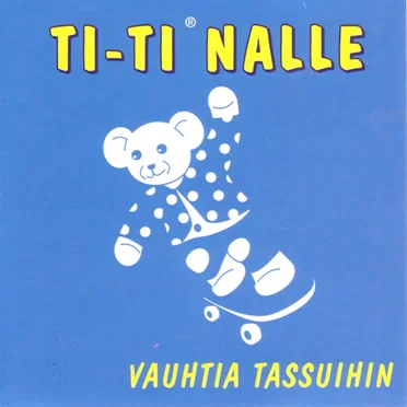 Vauhtia tassuihin by Ti-Ti Nalle - album cover
