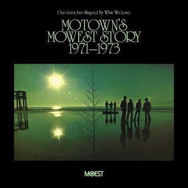 Our Lives Are Shaped by What We Love: Motown’s Mowest Story 1971–1973 by Various Artists - album cover