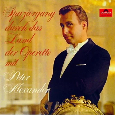 Spaziergang durch das Land der Operette mit Peter Alexander