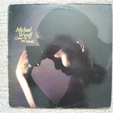 Come To My World by Michael Wycoff - album cover
