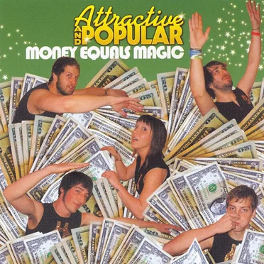 Money Equals Magic by Attractive and Popular - album cover