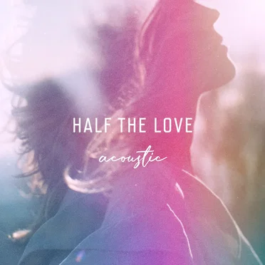 Half the Love