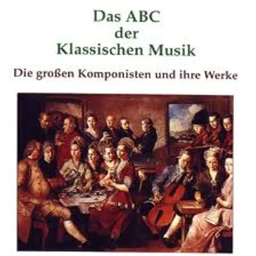 Das ABC der Klassischen Musik by Various Artists - album cover