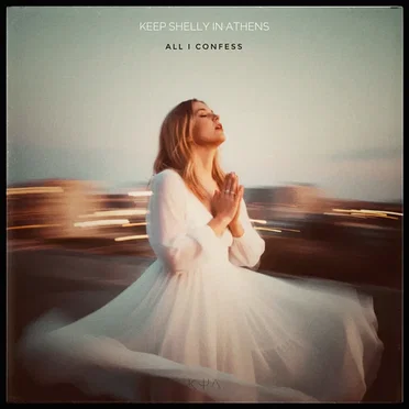 All I Confess by Keep Shelly in Athens - album cover