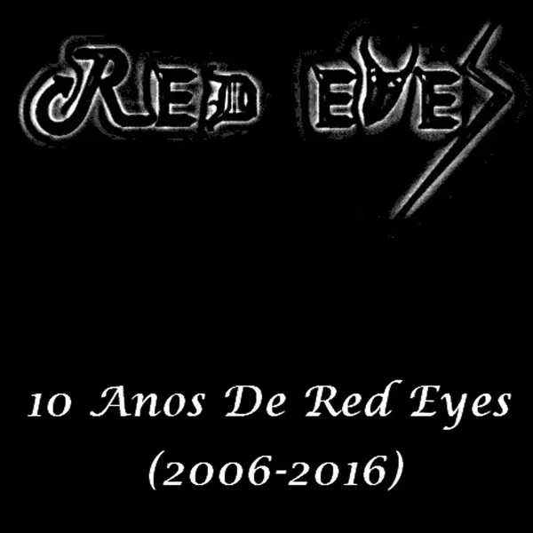 10 anos de Red Eyes - 2006-2016