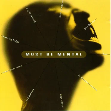 Must Be Mental Vol. I by Various Artists - album cover