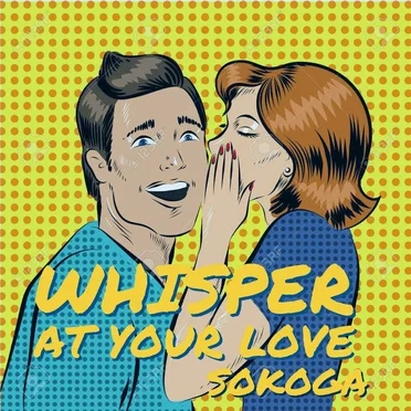 Whisper at your love