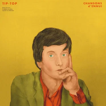 Chansons d’ennui by Tip Top - album cover