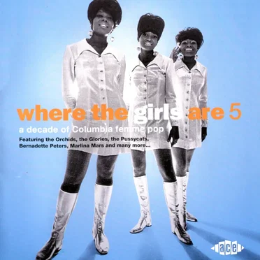 Where the Girls Are, Volume 5: A Decade of Columbia Femme Popde of Columbia Femme Pop by Various Artists - album cover