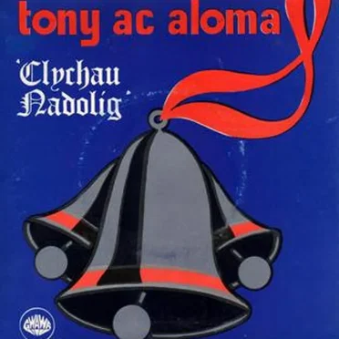 Clychau Nadolig by Tony ac Aloma - album cover