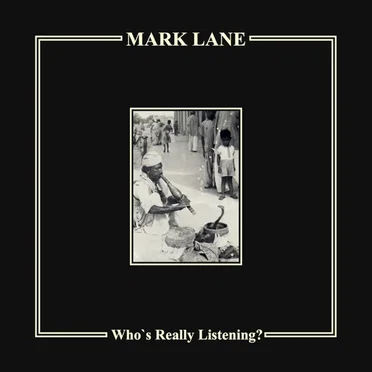 Who's Really Listening? by Mark Lane - album cover