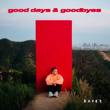 GOOD DAYS & GOODBYES