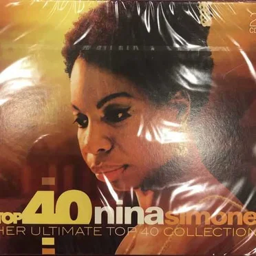 Top 40 Nina Simone: Her Ultimate Top 40 Collection