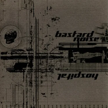 Hospital / Bastard Noise