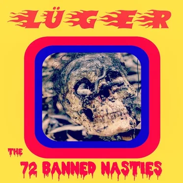 The 72 Banned Nasties