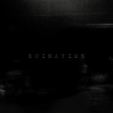 R U I N A T I O N