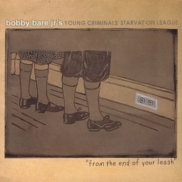 From the End of Your Leash by Bobby Bare Jr.'s Young Criminals' Starvation League - album cover