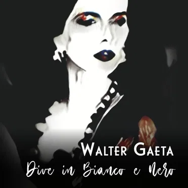 Dive in Bianco e Nero by Walter Gaeta - album cover