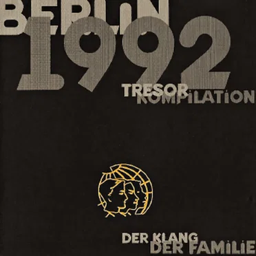 Berlin 1992 Tresor Kompilation: Der Klang Der Familie by Various Artists - album cover