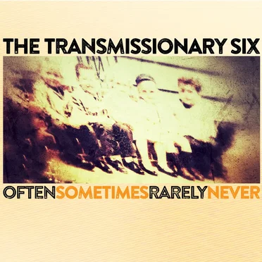 The Transmissionary Six