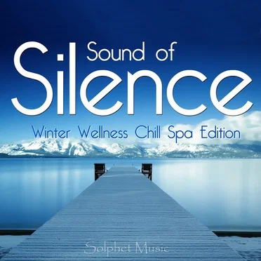 Silence - Sound Of Winter Wellness Chill Spa Edition by Various Artists - album cover