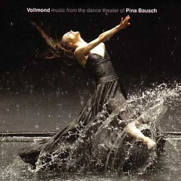 Vollmond: Music From the Dance Theatre of Pina Bausch by Various Artists - album cover