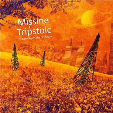 MISSINE+TRIPSTOIC & 2 Ghosts From The Orchestra by MISSINE+TRIPSTOIC & 2 Ghosts From The Orchestra - album cover