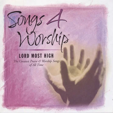 Songs 4 Worship: Lord Most High by Various Artists - album cover
