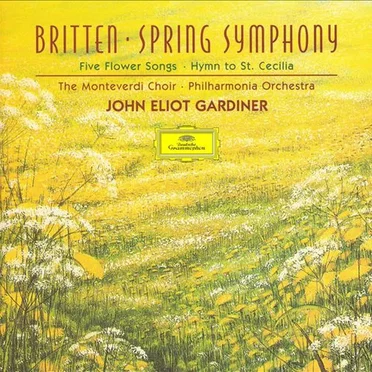 Spring Symphony / Hymn to St. Cecilia / Five Flower Songs
