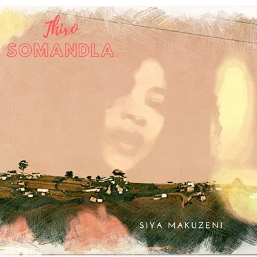 Thixo Somandla by Siya Makuzeni - album cover