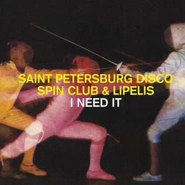 I Need It (Remixes) by The Saint Petersburg Disco Spin Club - album cover