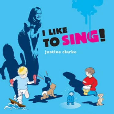 I Like to Sing! by Justine Clarke - album cover