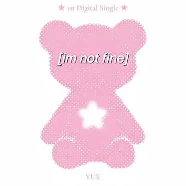 I’m Not Fine by Yue - album cover