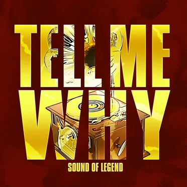 Tell Me Why by Sound of Legend - album cover