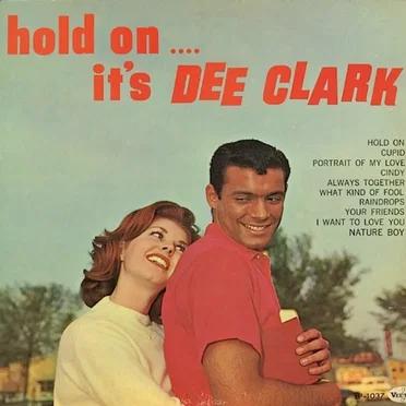 Hold On... It’s Dee Clark