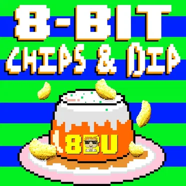 8 Bit Chips and Dip by 8 Bit Universe - album cover
