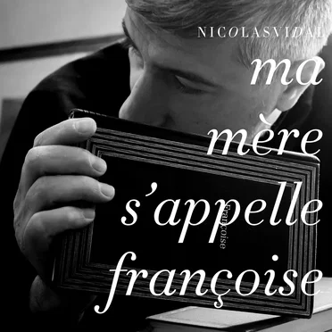 Ma mère s’appelle Françoise by Nicolas Vidal - album cover