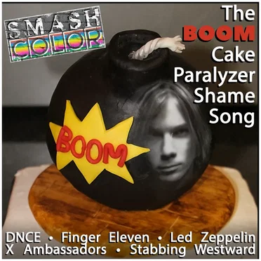 The BOOM Cake Paralyzer Shame Song (DNCE vs. Finger Eleven vs. Led Zeppelin vs. X Ambassadors vs. Stabbing Westward)