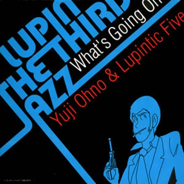 LUPIN THE THIRD「JAZZ」～What's Going On～