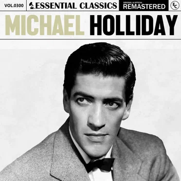 Essential Classics, Vol. 300: Michael Holliday