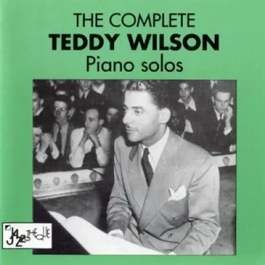 The Complete Teddy Wilson Piano Solos