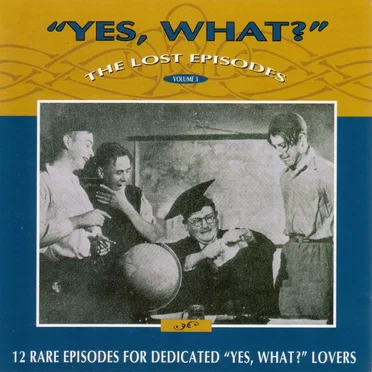 "Yes, What?" Volume 3 by Rex Dawe - album cover