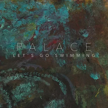 Let's Go Swimming by Palace - album cover