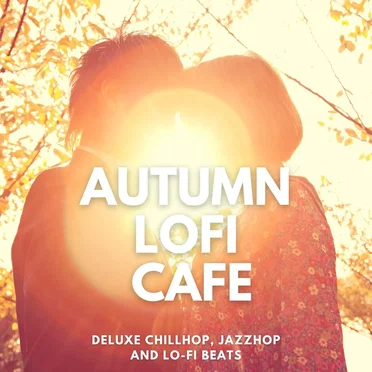Autumn LoFi Cafe (Deluxe Chillhop, Jazzhop and Lofi Beats) by Various Artists - album cover