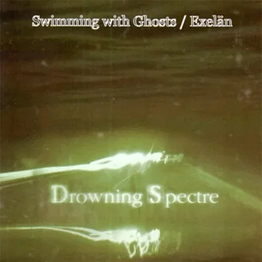 Swimming With Ghosts/Exelän