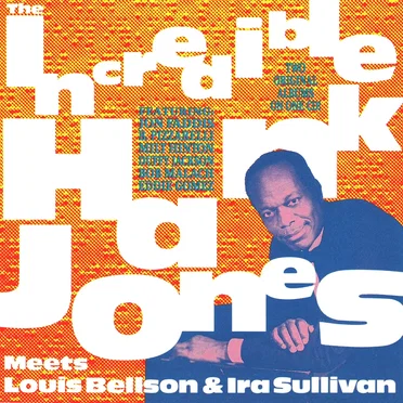 The Incredible Hank Jones Meets Louis Bellson & Ira Sullivan