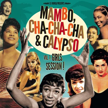 Mambo, Cha-Cha-Cha & Calypso, Vol. 1: Girls Session